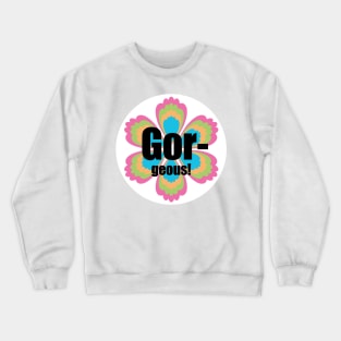 Gorgeous Crewneck Sweatshirt